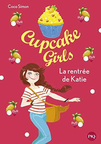 LA CUPCAKE GIRLS -T1 -  RENTRÉE DE KATIE