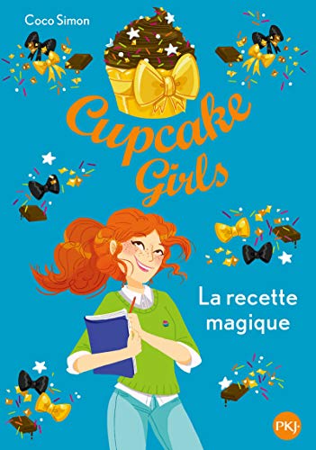 LA CUPCAKE GIRLS -T4 -  RECETTE MAGIQUE