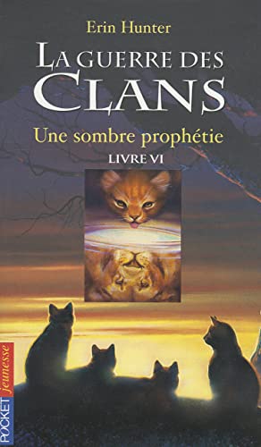 LA GUERRE DES CLANS - T6 - UNE SOMBRE PROPHÉTIE